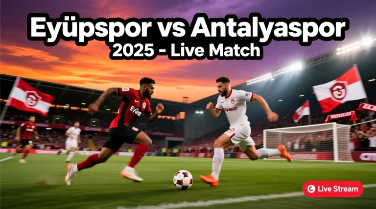 Eyüpspor Antalyaspor Maçı 2025 Canli mac izle