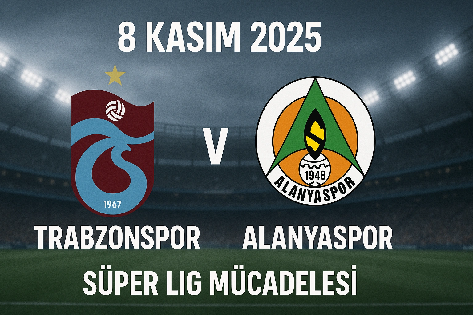 8 Kasım 2025 Trabzonspor - Alanyaspor Süper Lig mücadelesi