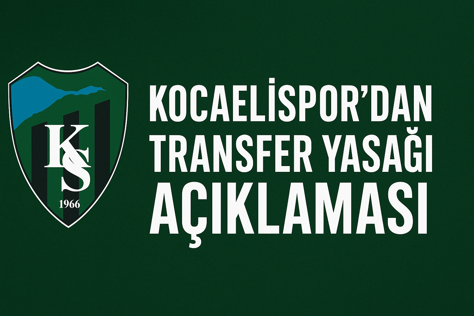 Kocaelispor’dan Transfer Yasağı İddialarına Net Açıklama